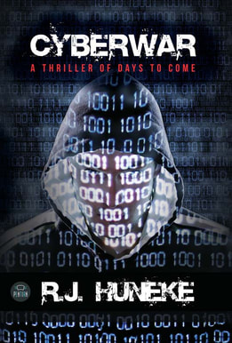 R.J. Huneke, cyberwar, cyberwar novel, crime, noir, hard boiled crime, fiction, author, rj huneke